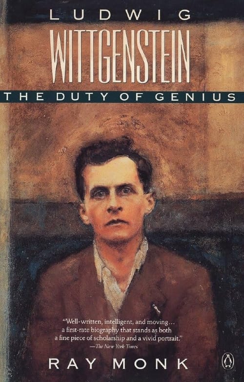 Ludwig Wittgenstein: The Duty of Genius by Ray Monk.